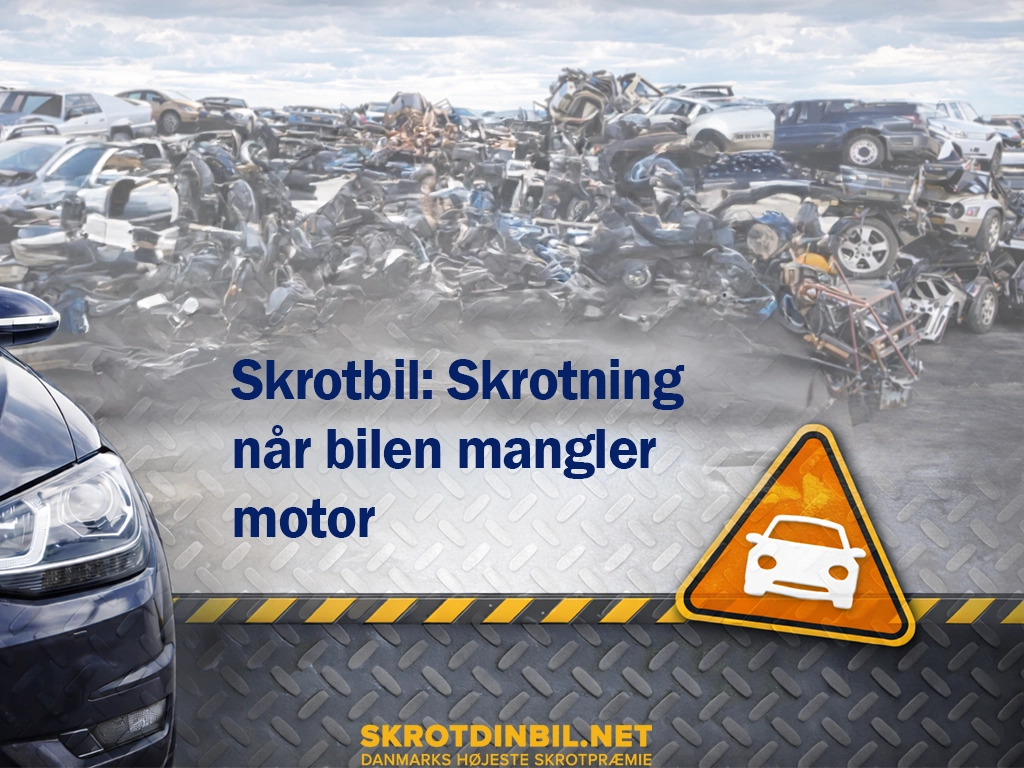 skrotbil-skrotning-naar-bilen-mangler-motor-galleri