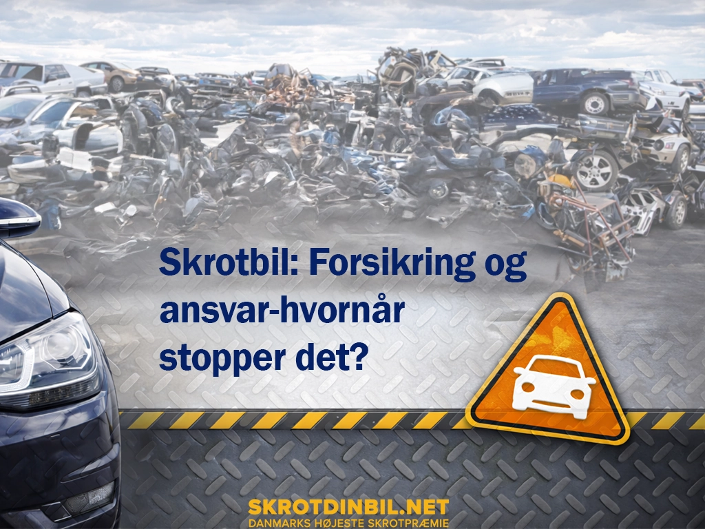 skrotbil-forsikring-og-ansvar-hvornaar-stopper-det-galleri