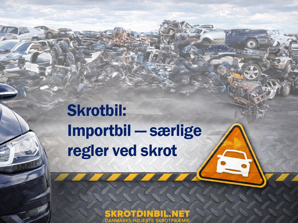 skrotbil-importbil-saerlige-regler-ved-skrot-galleri