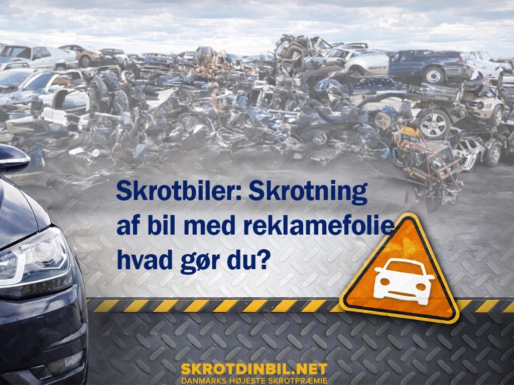 skrotbiler-skrotning-af-bil-med-reklamefolie-hvad-gr-du-galleri