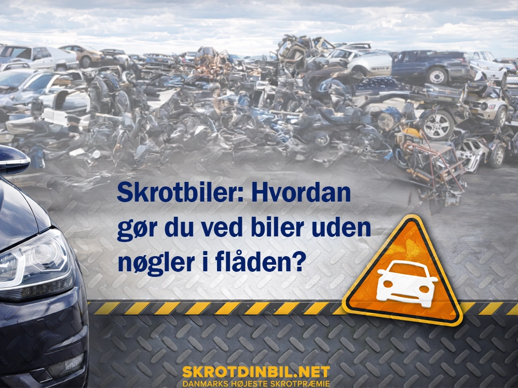 skrotbiler-hvordan-gr-du-ved-biler-uden-ngler-i-flaaden-galleri